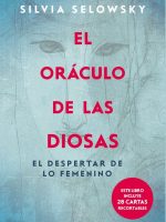 EL ORACULO DE LAS DIOSAS. EL DESPERTAR DE LO FEMENINO