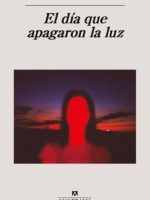 EL DIA QUE APAGARON LA LUZ