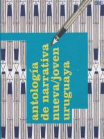ANTOLOGIA DEL TEATRO URUGUAYO EN EL SIGLO XXI