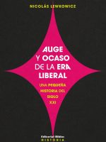 AUGE Y OCASO DE LA ERA LIBERAL. UNA PEQUELA HISTORIA DEL SIGLO XXI