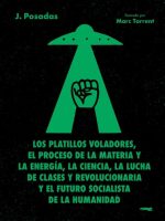 LOS PLATILLOS VOLADORES, EL PROCESO DE LA MATERIA Y LA ENERGIA, LA LUCHA DE CLASES Y REVOLUCIONARIA