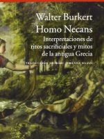 HOMO NECANS. INTERPRETACIONES DE RITOS SACRIFICIALES Y MITOS DE LA ANTIGUA GRECIA