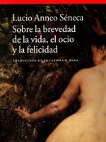 SOBRE LA BREVEDAD DE LA VIDA, EL OCIO Y LA FELICIDAD