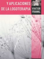 FUNDAMENTOS Y APLICACIONES DE LA LOGOTERAPIA