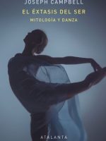 EL EXTASIS DEL SER. MITOLOGIA Y DANZA