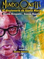 MUNDO ONETTI. EL DICCIONARIO DE SANTA MARIA