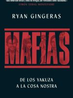 MAFIAS. DE LOS YAKUZA A LA COSA NOSTRA