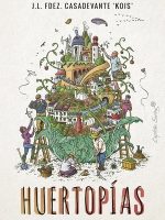 HUERTOPIAS. ECOURBANISMO, COOPERACION SOCIAL Y AGRICULTURA