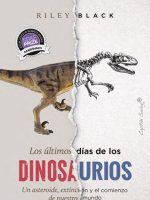 LOS ULTIMOS DIAS DE LOS DINOSAURIOS
