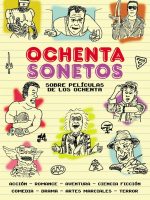 OCHENTA SONETOS SOBRE PELICULAS DE LOS OCHENTA