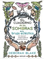 EL CUADERNO DE LAS SOMBRAS DE LA BRUJA ECLECTICA