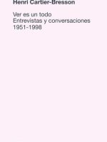 VER ES UN TODO. ENTREVISTAS Y CONVERSACIONES 1951-1998