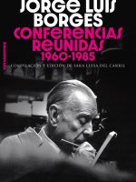 CONFERENCIAS REUNIDAS 1960-1985 BORGES