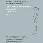 COSMOLOGIAS VULNERABLES: PRACTICAS ARTISTICAS, CUIDADOS Y DIVERSIDAD FUNCIONAL