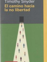 EL CAMINO HACIA LA NO LIBERTAD