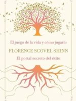 EL JUEGO DE LA VIDA Y COMO JUGARLO / EL PORTAL SECRETO DEL EXITO