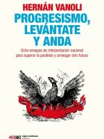 PROGRESISMO, LEVANTATE Y ANDA