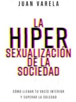 LA HIPERSEXUALIZACION DE LA SOCIEDAD