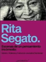 ESCENAS DE UN PENSAMIENTO INCOMODO: GENERO, VIOLENCIA Y CULTURA EN UNA OPTICA DECOLONIAL