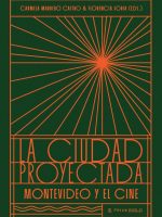 LA CIUDAD PROYECTADA: MONTEVIDEO Y EL CINE