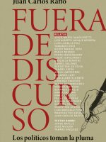 FUERA DE DISCUSO: LOS POLITICOS TOMAN LA PLUMA