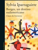 BORGES, UN DESTINO SUDAMERICANO