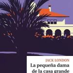 LA PEQUEÑA DAMA DE LA CASA GRANDE
