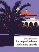LA PEQUEÑA DAMA DE LA CASA GRANDE