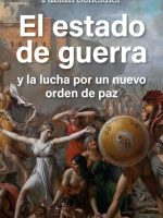 EL ESTADO DE GUERRA Y LA LUCHA POR UN NUEVO ORDEN DE PAZ